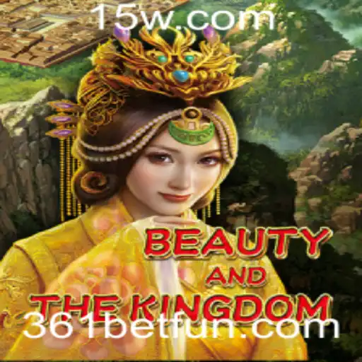 Descubra o Mundo de BeautyAndTheKingdom com 361bet